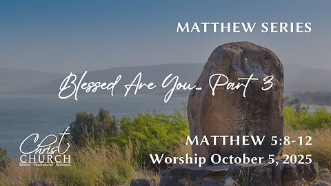 Blessed are You... Part 3 | Matthew 5:8-12 | Rev. John Canales