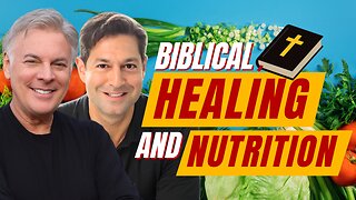 What You’re Missing in the Bible About Healing and Nutrition
