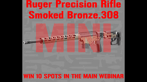 Ruger Precision Rifle MINI #3 FOR 10 SPOTS IN THE MAIN WEBINAR