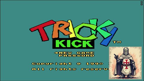 Tricky Kick - (TG-16) 2/2 - Beat 'em and Cheat 'em!