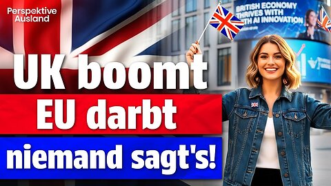 Die Brexit-Lüge: Warum es Großbritannien besser geht als der EU (und Deutschland)