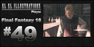 El El Plays Final Fantasy 16 Episode 49: Wetlegs
