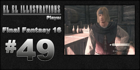El El Plays Final Fantasy 16 Episode 49: Wetlegs