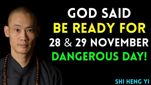 🔥 “God Said: Be Ready for 28 & 29 November — Shi Heng Yi’s Life-Changing Warning!”