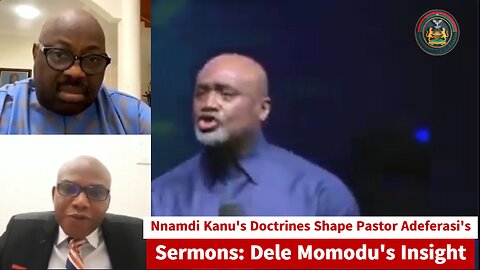 Nnamdi Kanu's Doctrines Shape Pastor Adeferasi's Sermons: Dele Momodu's Insight