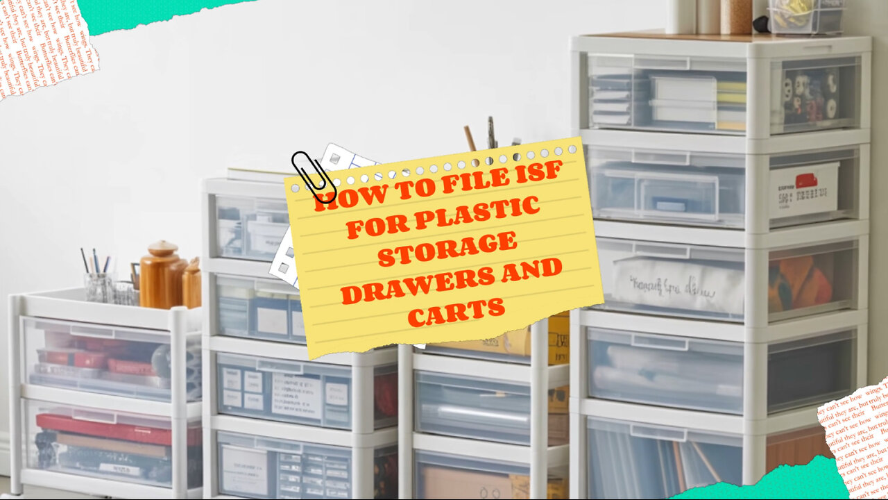 How To File ISF For Plastic Storage Drawers And Carts
