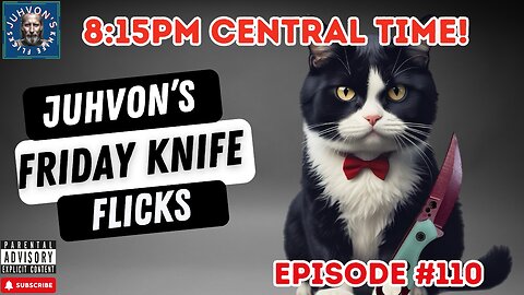 Friday Knife Flicks, Episode #110. Knife Live Stream!