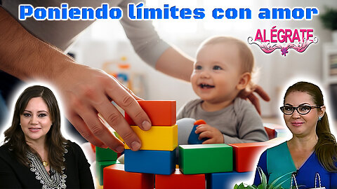 Poniendo límites con amor - Alégrate