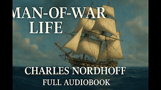 Man-of-War Life (1855) by Charles Nordhoff | Full Audiobook | Naval Memoir & Adventure