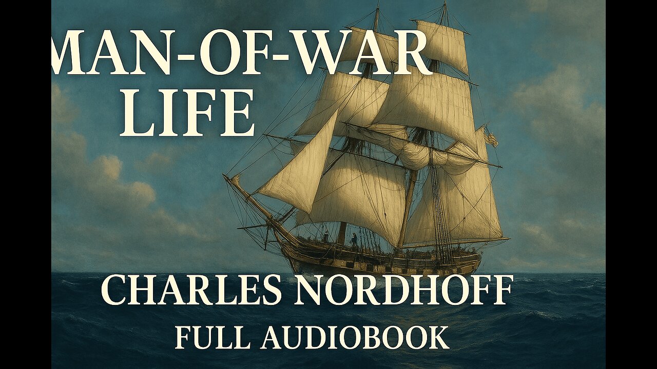 Man-of-War Life (1855) by Charles Nordhoff | Full Audiobook | Naval Memoir & Adventure