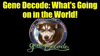 Gene Decode: What's Going on in the World!