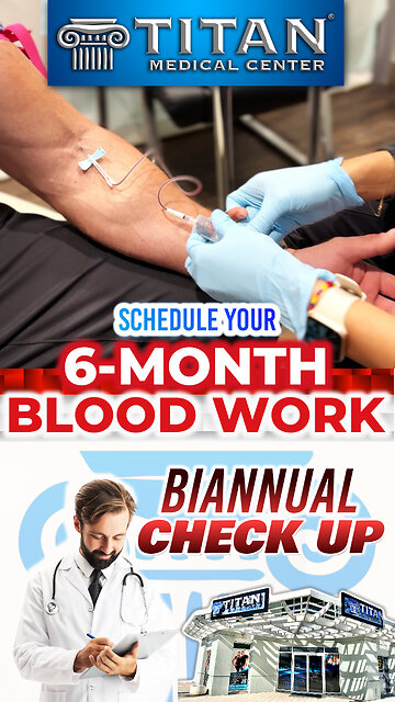 Have You Done Your 6-Month Blood Work Biannual Check Up? If Not, It’s Time To Start!