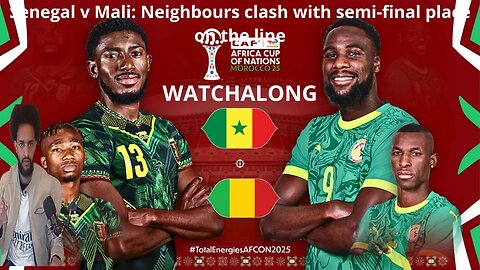 SIXFINGERSHOW Senegal v Mali: Neighbours clash with semi-final