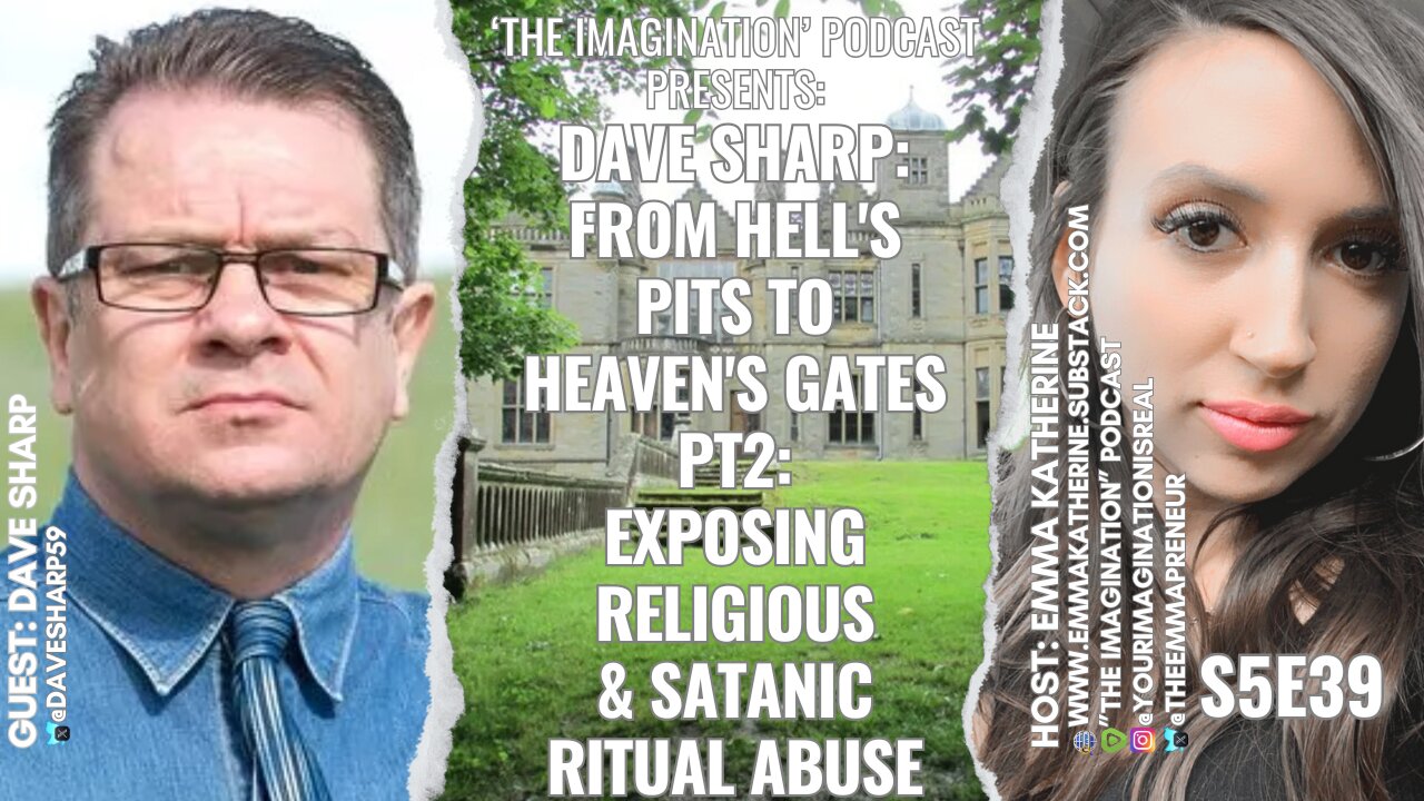 S5E39 | Dave Sharp - From Hell's Pits to Heaven's Gates 2: Exposing Religious & Satanic Ritual Abuse