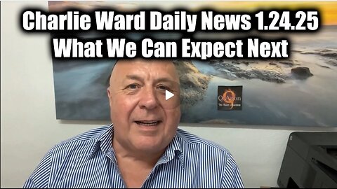 Charlie Ward Daily News 1.24.2025 - What We Can Expect Next..