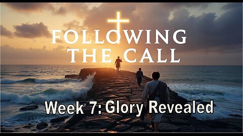 Glory Revealed - Following the Call - #jesus #motivation #biblestudy