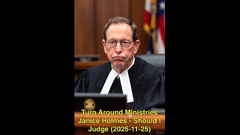 Turn Around Ministries Janice Holmes - Should I Judge (2025-11-25)