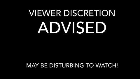 Viewer Discretion ADVISED!