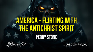 AMERICA - Flirting With The Antichrist Spirit | Episode 1305 | Perry Stone