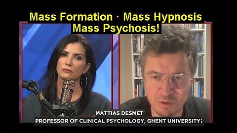 Proff. Mattias Desmet Mass Formation = Mass Hypnosis = Mass Psychosis! Pt 2 [14.01.2022]