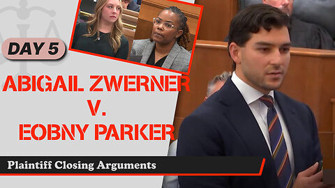 23 - Abigail Zwerner v. Ebony Parker - Plaintiff Closing Arguments