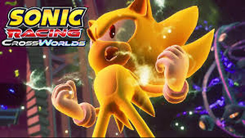 [Sonic Racing CrossWorlds] Come Check Out SUPER SONIC Hidden Character, Running Hardest Races Now!