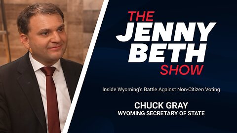 Inside Wyoming’s Battle Against Non-Citizen Voting | Chuck Gray, Wyoming Secretary of State
