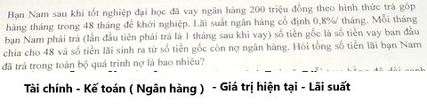 Một người vay ngân hàng 200 triệu đồng theo hình thức trả góp hàng tháng, lãi suất ngân hàng cố định