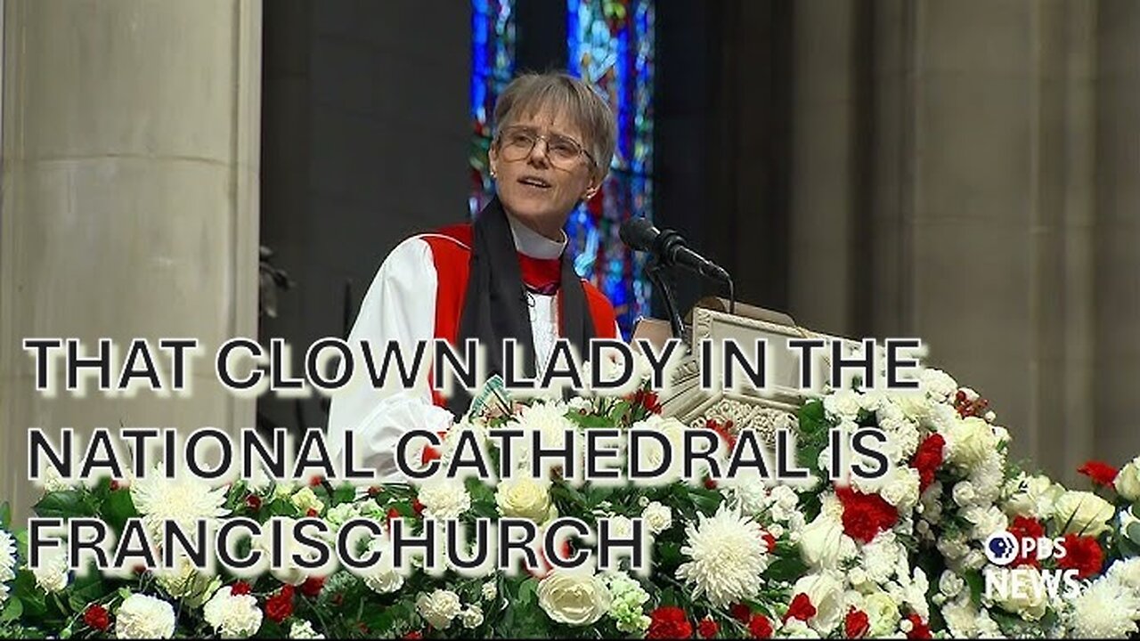 JANUARY 21, 2025: THAT CLOWN LADY IN THE NATIONAL CATHEDRAL IS FRANCISCHURCH