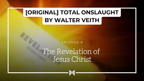 Total Onslaught – 206 The Revelation Of Jesus Christ by Walter Veith