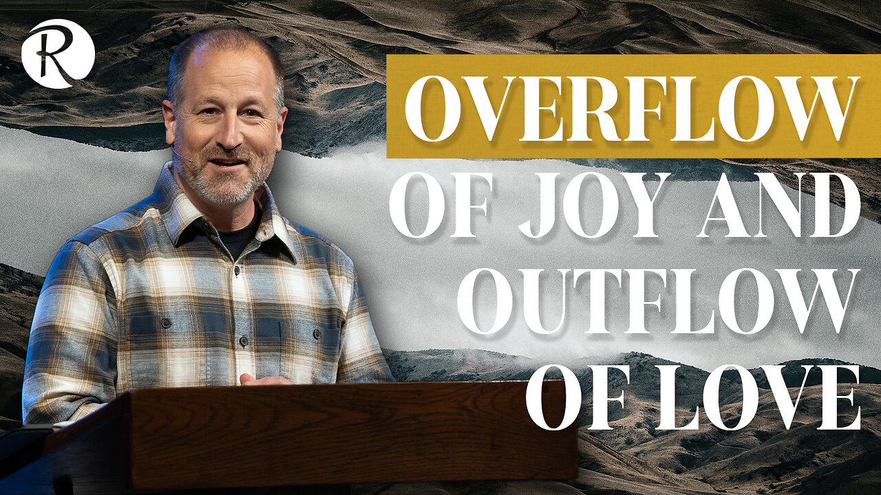 Overflow of Joy and Outflow of Love | 1 Thessalonians 3:9-13 | Brent Smith