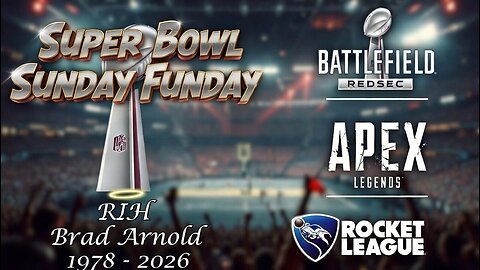 🏈Super Bowl Sunday Funday🥳 - 🙏RIH Brad Arnold🙏 👑BEAM KING!👑