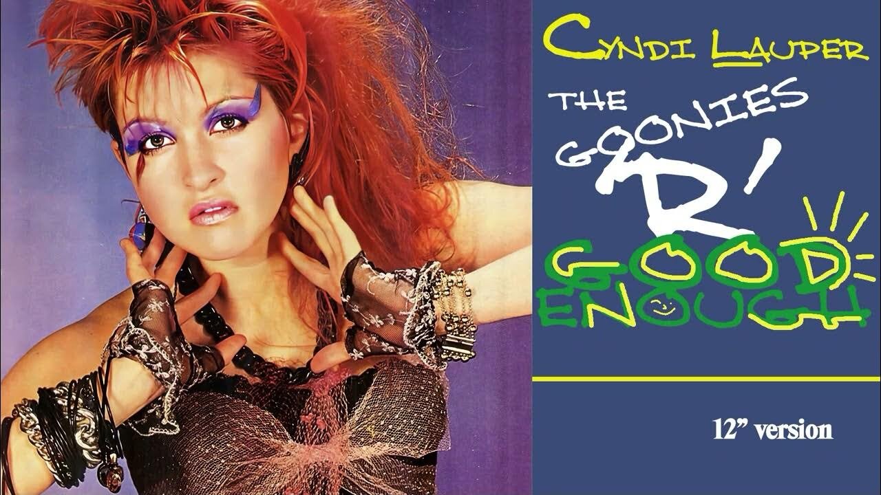 Cyndi Lauper ( The Goonie 'R' Good Enough ) The Goonies 1985