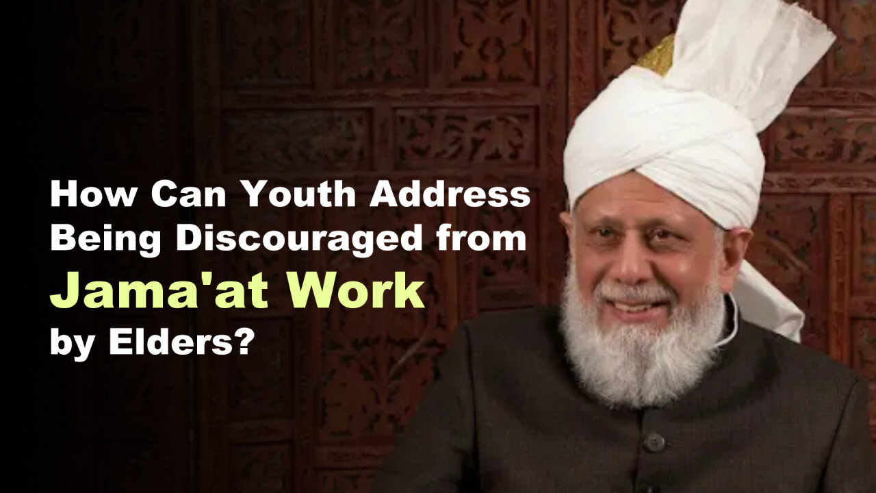 How Can Youth Address Being Discouraged from Jama'at Work by Elders?