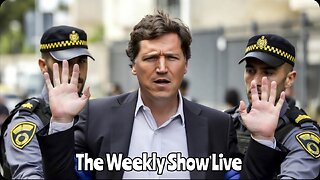 Tucker Carlson was detained in Israel The Weekly Show Live 218
