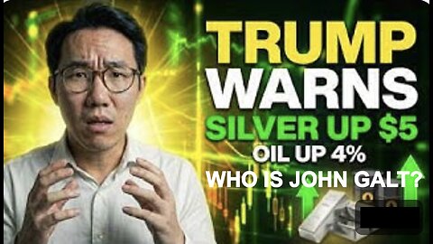 JOHN GALT W/ OG JON AG / ASIAN GUY TRUMP JUST WARNED IRAN–SILVER UP $5, OIL UP 4%(WAR WITHIN WEEKS?)