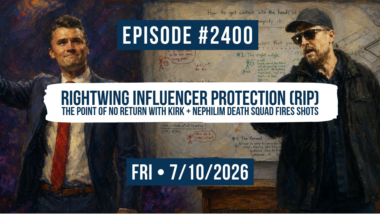 Owen Benjamin | #2400 Rightwing Influencer Protection (RIP) - The Point Of No Return With Kirk + Nephilim Death Squad Fires Shots