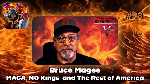 Bruce Magee - MAGA, NO Kings, and The Rest of America