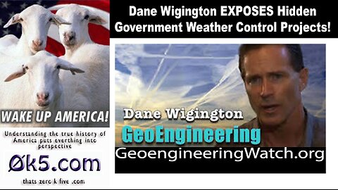 Dane Wigington EXPOSES Hidden Government Weather Control Projects!