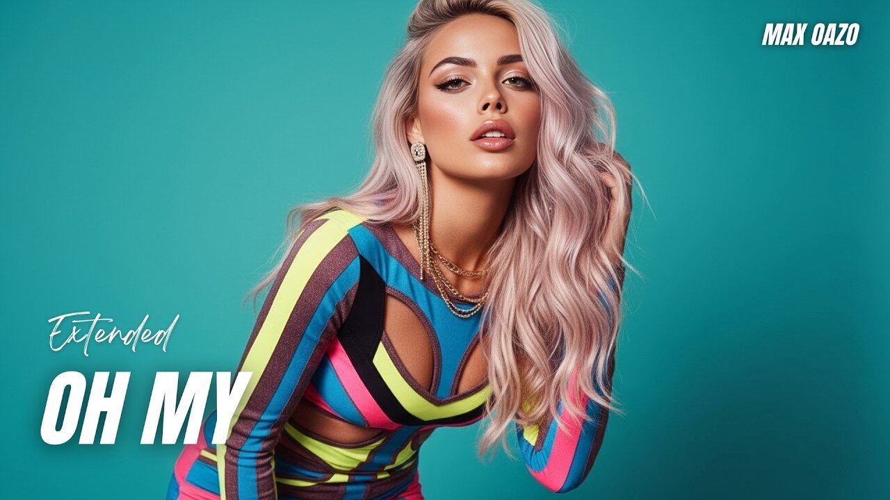 Max Oazo - Oh My (Extended Mix)