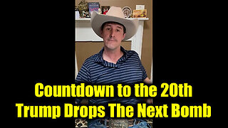 Derek Johnson ''Countdown to the 20th'' - Trump Drops The Next Bomb