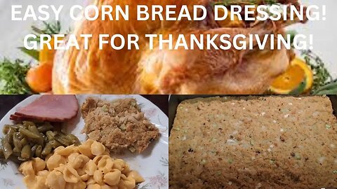 ASY CORN BREAD DRESSING! GREAT FOR THANKSGIVING!