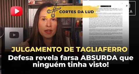 Julgamento de Tagliaferro - Defesa revela farsa ABSURDA que ninguém tinha visto!