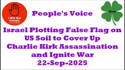 Israel Plotting False Flag on US Soil to Cover Up Charlie Kirk to Ignite War 22-Sep-2025