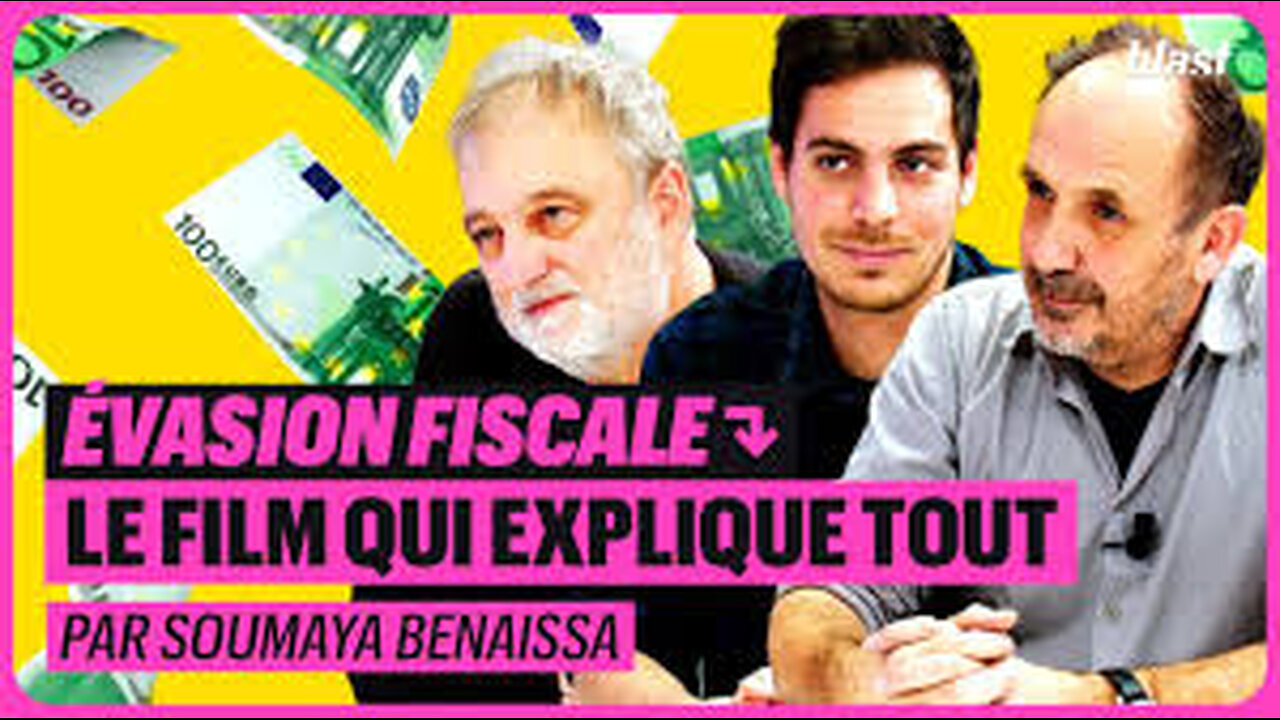 ÉVASION FISCALE : LE FILM QUI EXPLIQUE TOUT - Blast [Flokossama]