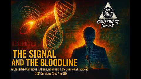 Aliens, Anunnaki & the Charlie Kirk Incident - DCP Omnibus (Oct 7 to Oct 9)