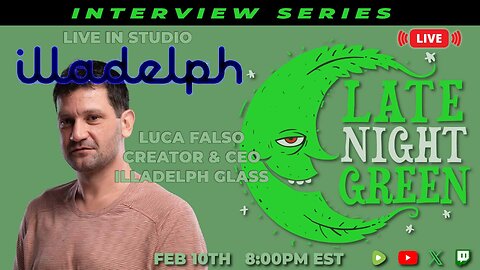 Live Interview: Luca Falso ( Illadelph Glass) on Late Night Green | Cannabis Culture & Glass Art