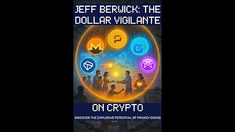 Jeff Berwick - The Dollar Vigilante - Explosive Potential of Crypto Privacy Coins