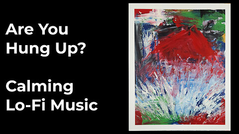 Soothing Chaos: Relax to Palette Knife Painting & Gentle Lofi Flow