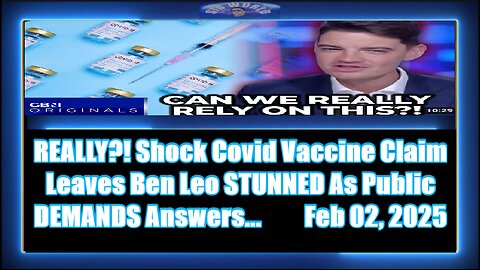 REALLY! Shock Covid Vaccine Claim Leaves Ben Leo STUNNED As Public DEMANDS Answers